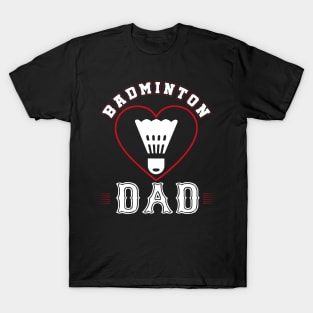 Dad Badminton Team Family Matching Gifts Funny Sports Lover Player T-Shirt